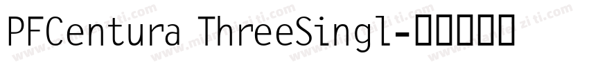 PFCentura ThreeSingl字体转换